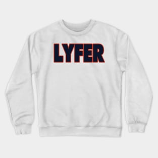 Chicago LYFER!!! Crewneck Sweatshirt